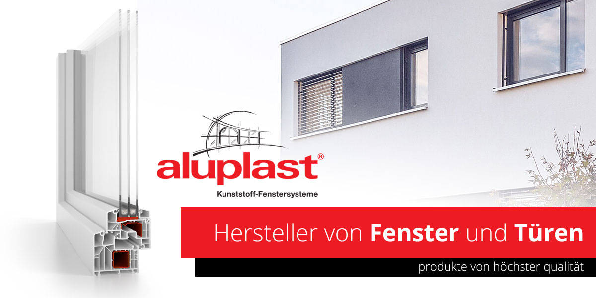 Aluplast Fenster – PVC und Aluminium